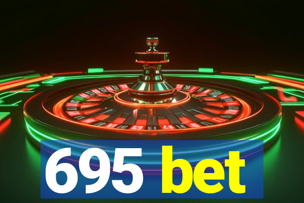 695 bet